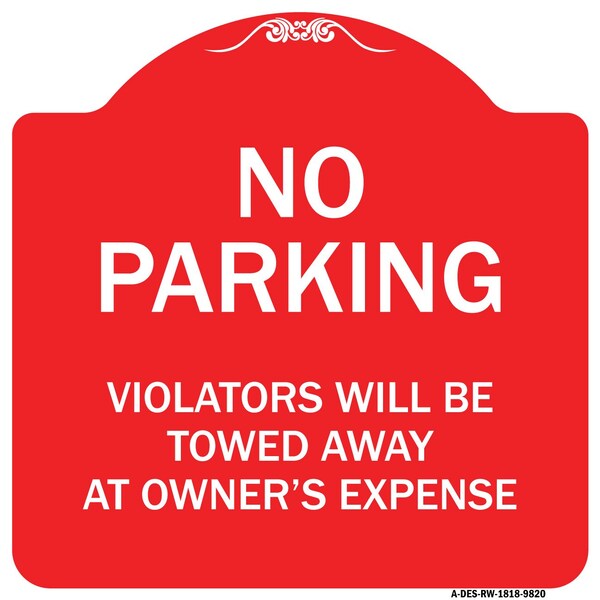 No Parking Violators Towed Away Owners Expense Heavy-Gauge Alum Sign, 18" L, 18" H, RW-1818-9820